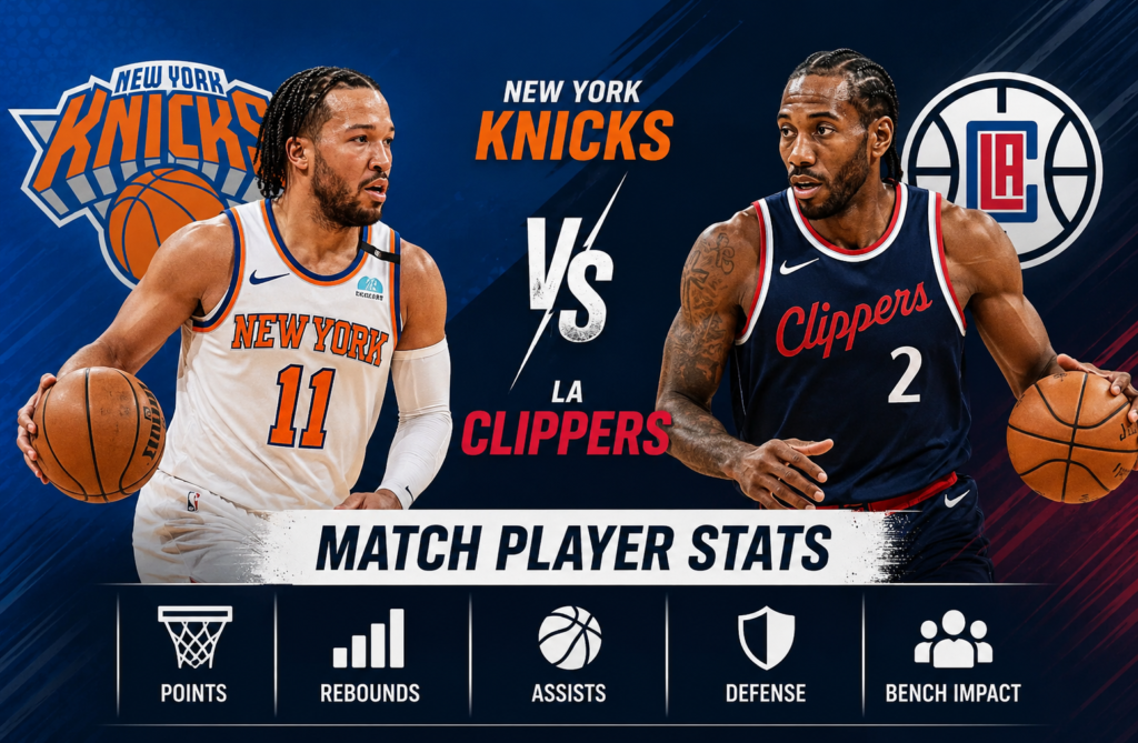 New York Knicks vs LA Clippers Match Player Stats