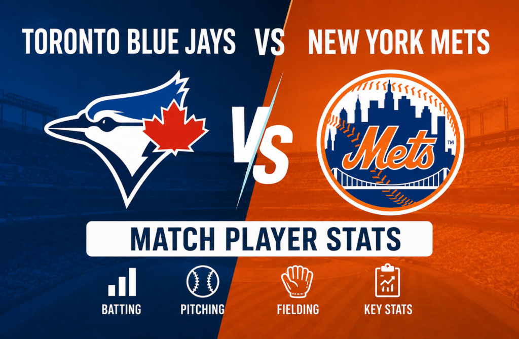 Toronto Blue Jays vs Mets Match Player Stats
