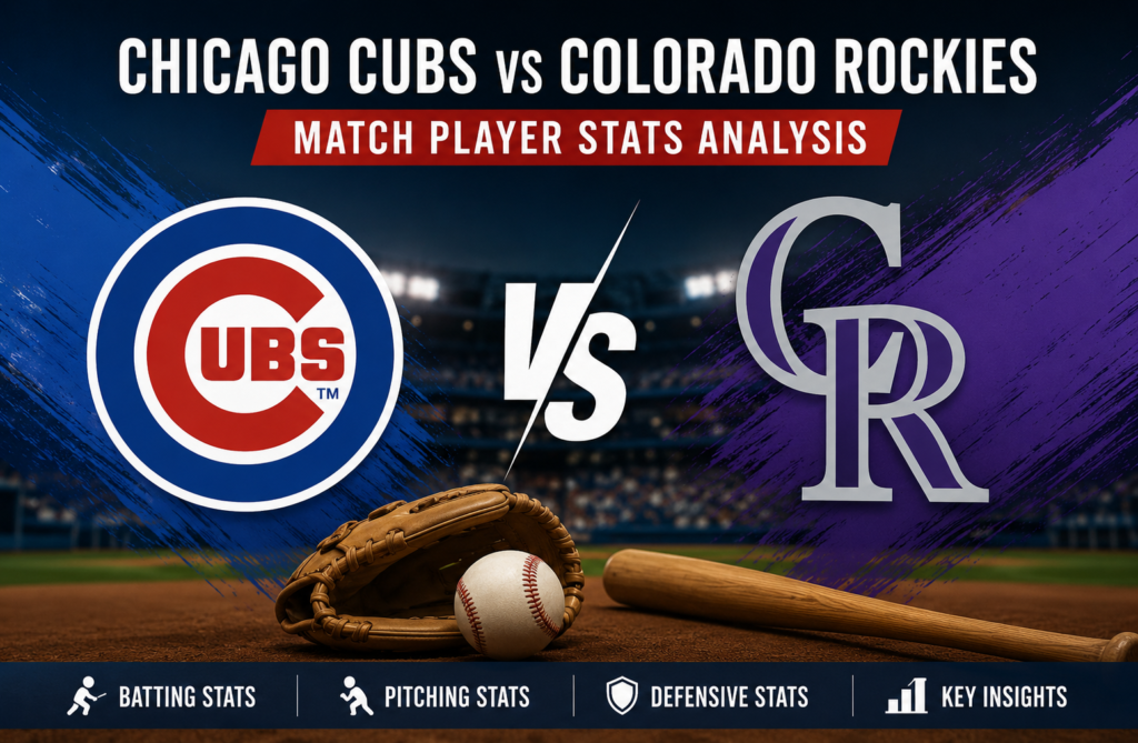 Chicago Cubs vs Colorado Rockies Match Player Stats Analysis