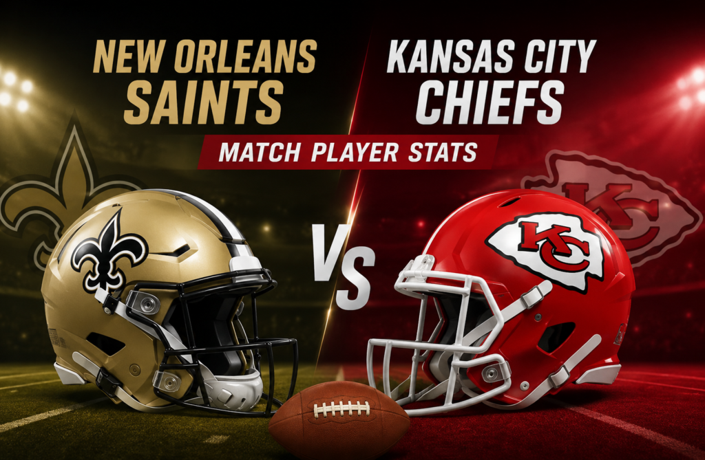 New Orleans Saints vs Kansas City Chiefs Match Player Stats